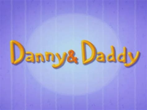 Danny And Daddy The Fandub Database Fandom