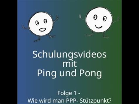 Ping Und Pong Schulungsvideos Folge Wie Wird Man Ppp St Tzpunkt