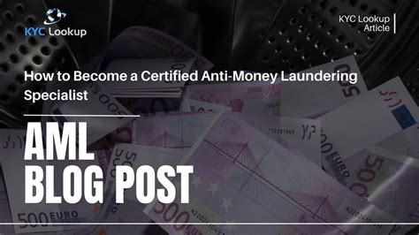 How To Become A Certified Anti Money Laundering Specialist KYC Lookup