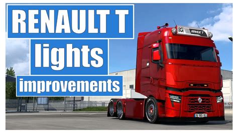 ETS 2 1 41 RENAULT T LIGHTS IMPROVEMENTS YouTube