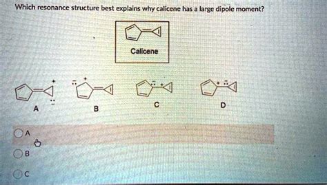 Solved Which Resonancc Structure Best Explains Why Calicene Has Largc