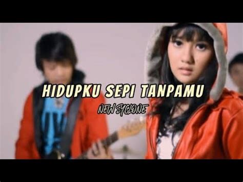 Hidupku Sepi Tanpamu New Syclon Vidio Lirik Youtube