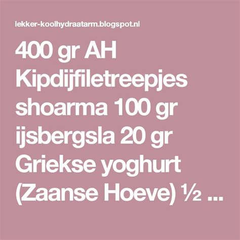 Gr Ah Kipdijfiletreepjes Shoarma Gr Ijsbergsla Gr Griekse