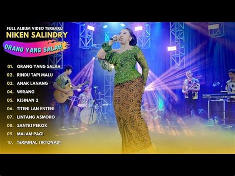 NIKEN SALINDRY ORANG YANG SALAH FULL ALBUM VIDEO TERBARU NIKEN