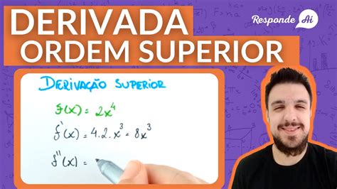 Derivada De Ordem Superior Aula 25 Responde Aí Youtube