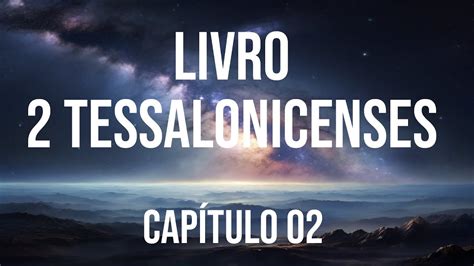 Livro Narrado 2 Tessalonicenses Cap 02 YouTube