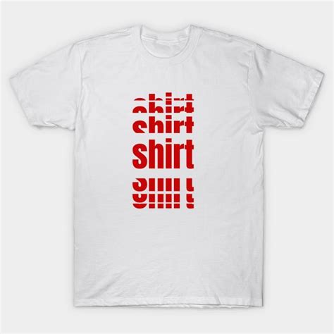 A White T Shirt With Red Letters On The Front And Bottom That Says Shift