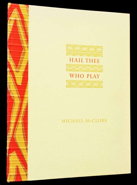 Hail Thee Who Play Michael Mcclure Limited First Edition