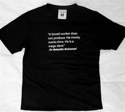 "wearable quotes": B-1: POLITICIAN: Tun Dr. Mahathir Mohamad