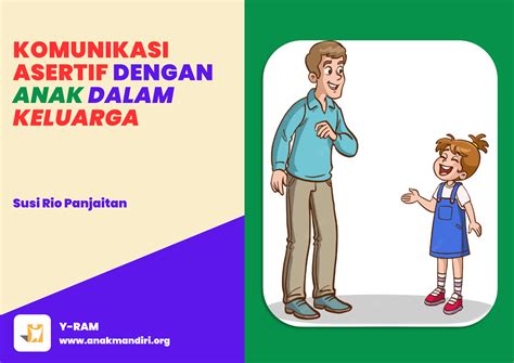 Komunikasi Asertif Dengan Anak Dalam Keluarga Rumah Anak Mandiri