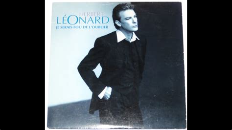 HERBERT LEONARD JE SERAIS FOU DE L OUBLIER 1995 YouTube