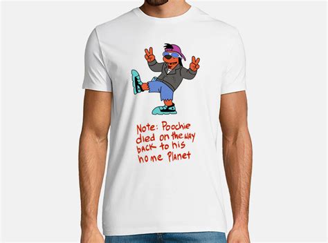 Poochie Died On The Way Back To His Home Planet T Shirt Tostadora