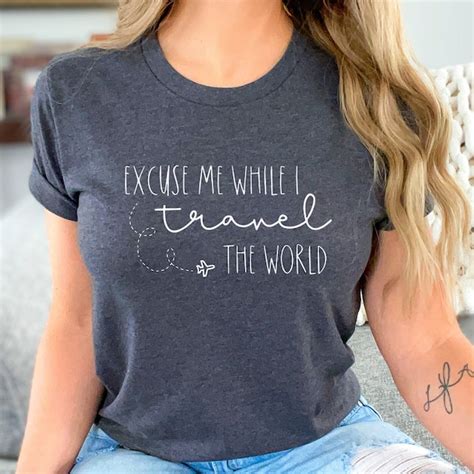 Excuse Me While I Travel The World Shirt Etsy