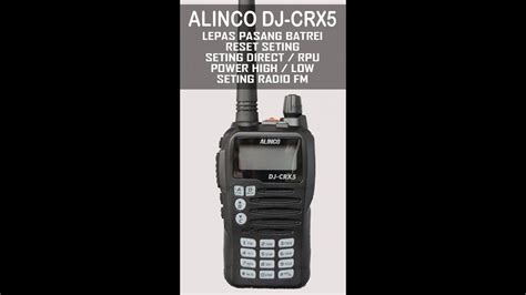 Ht Alinco Dj Crx5 Pasang Batrei Reset Seting Frekwensi Direct Rpu Tone