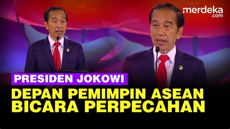 Ada Apa Jokowi Depan Pemimpin ASEAN Bicara Soal Perpecahan Kesetaraan