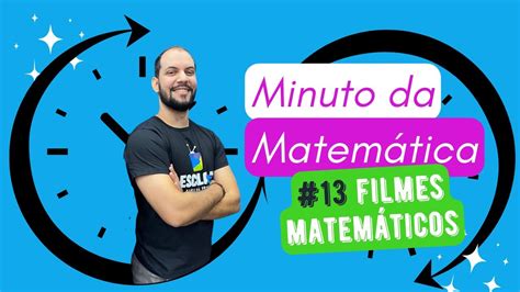 Minuto Da Matemática Filmes Matemáticos 13 Youtube