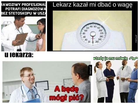 Memy o lekarzach Zobacz 33 najśmieszniejszych memy dotyczące lekarzy