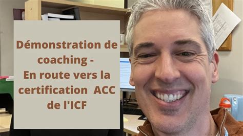 Démonstration De Coaching En Route Vers Laccréditation Acc De Licf