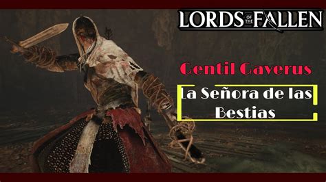 Gentil Gaverus La Se Ora De Las Bestias Lords Of The Fallen F Cil Y