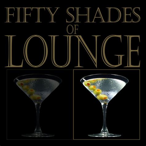 Fifty Shades Of Lounge Compilation By Various Artists Spotify