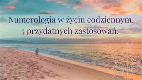 Numerologia W Yciu Codziennym Przydatnych Zastosowa Blog