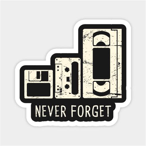 Never Forget Floppy Disk Cassette Vhs Tape Cassette Magnet Teepublic