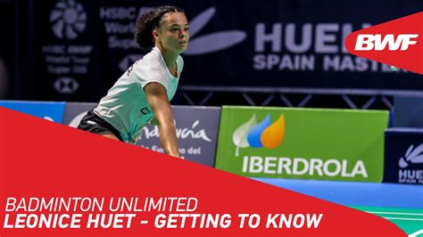 Badminton Unlimited Getting To Know L Onice Huet Bwf Youtube