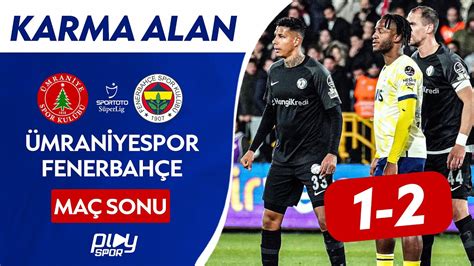 Fenerbahçenin Yüzü Son Dakikalarda Gülüyor Ümraniyespor 1 2