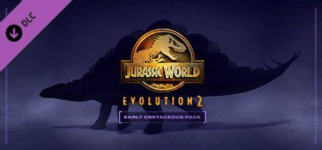 Jurassic World Evolution 2 Early Cretaceous Pack 2021 MobyGames