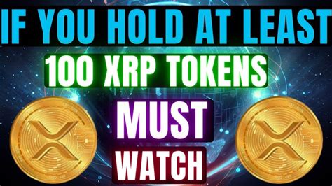 If You Hold At Least Xrp Tokens You Must Hear This Xrp Big News