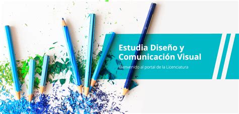 Licenciatura En Dise O Y Comunicaci N Visual