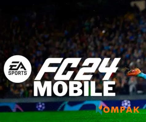 Cara Download Ea Sports Fc 24 Mobile Beta Di Ios Android Kompak Or Id