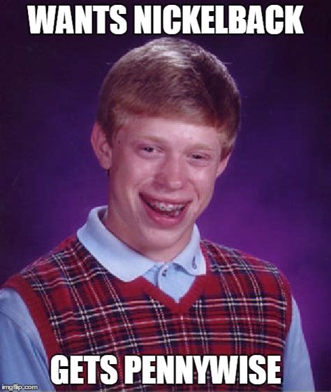 Bad Luck Brian Meme Imgflip