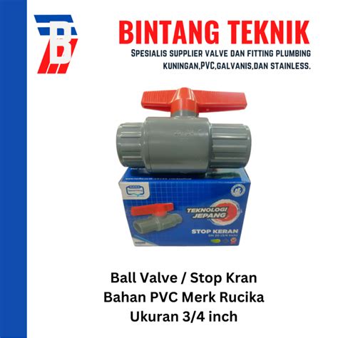 Jual Ball Valve Stop Kran 3 4 Inch PVC Rucika Shopee Indonesia