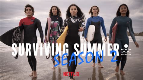 Grab Your Board And Lineup Netflix Announces Surviving Summer Season 2 About Netflix