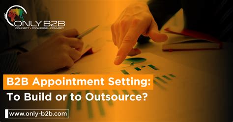 B2B Appointment Setting To Build Or To Outsource