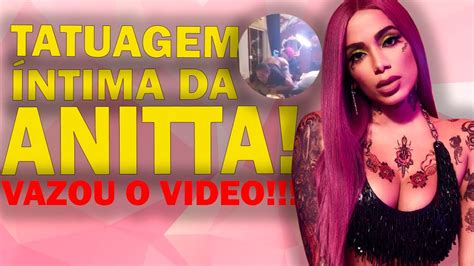 Anitta Fez Tatuagem Ntima Vazouuuu O Video Youtube