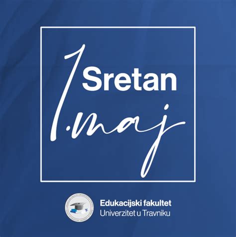 Sretan 1 maj Međunarodni praznik rada Edukacijski fakultet