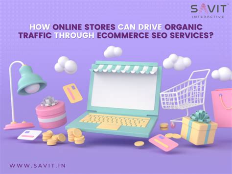 How Online Stores Drive Organic Traffic Through Ecommerce Seo Services