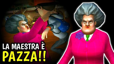 Scary Teacher 3d La Maestra È Pazza 😃 [gameplay Ita] Youtube