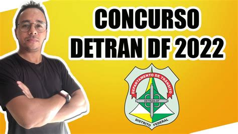 Concurso Detran Df 2022 AnÁlise Do Edital E Dicas De Estudos Youtube