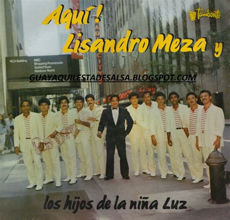 Salsa Desde La Mitad Del Mundo Lisandro Meza Y Los Hijos De La Ni A Luz