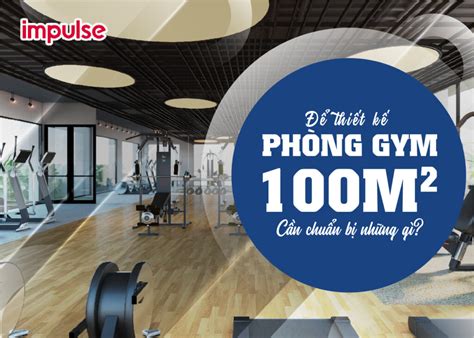 Top 50 Mẫu Thiết Kế Phòng Gym 100m2 đẹp Nhất