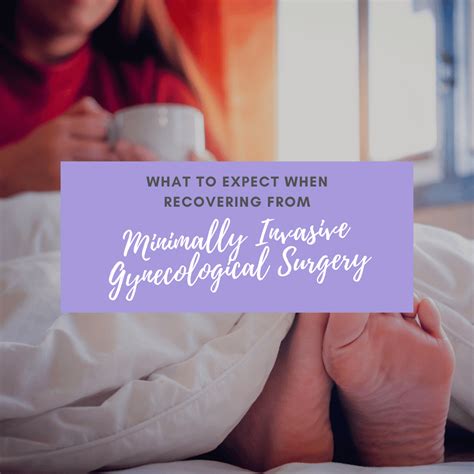 What To Expect When Recovering From Minimally Invasive Gynecologic