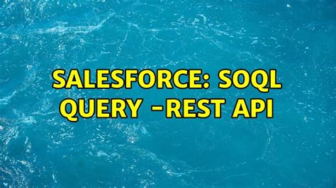 Salesforce Soql Query Rest Api Youtube