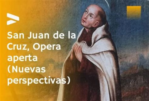 Disponible El Texto Completo De San Juan De La Cruz Opera Aperta En