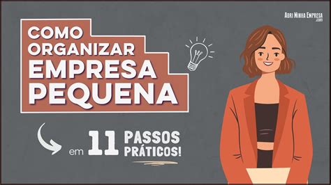 Como Organizar Uma Empresa Pequena Para Ter Muito Sucesso Youtube