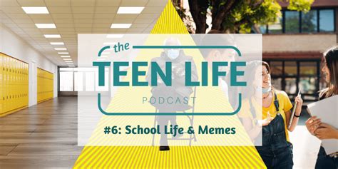 Ep 6: School Life & Memes | Teen Life