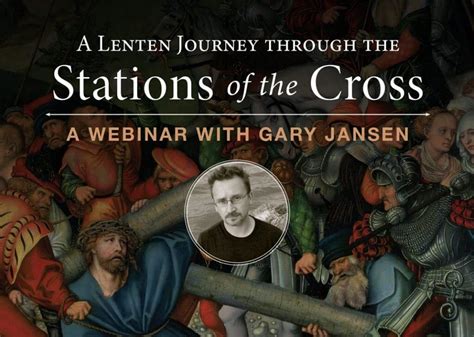 A Lenten Journey Through The Stations Of The Cross A Webinar With Gary