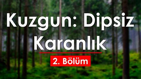 Kuzgun Dipsiz Karanl K B L M Hd Podcast Youtube